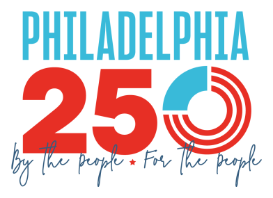 Philadelphia 250 - by the people for the people